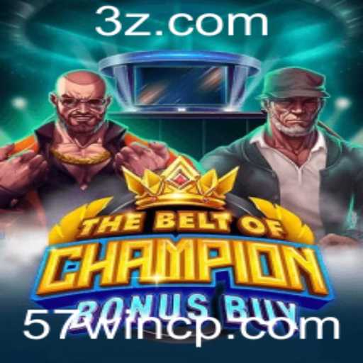 TheBeltOfChampionBonusBuy: Experimente a Emoção dos Jogos de Cassino com 57win Bet