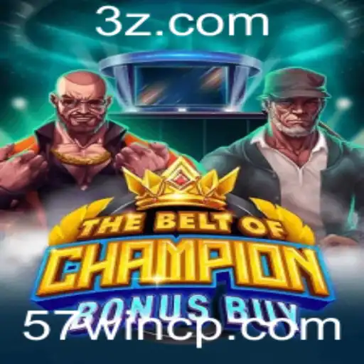 TheBeltOfChampionBonusBuy: Experimente a Emoção dos Jogos de Cassino com 57win Bet